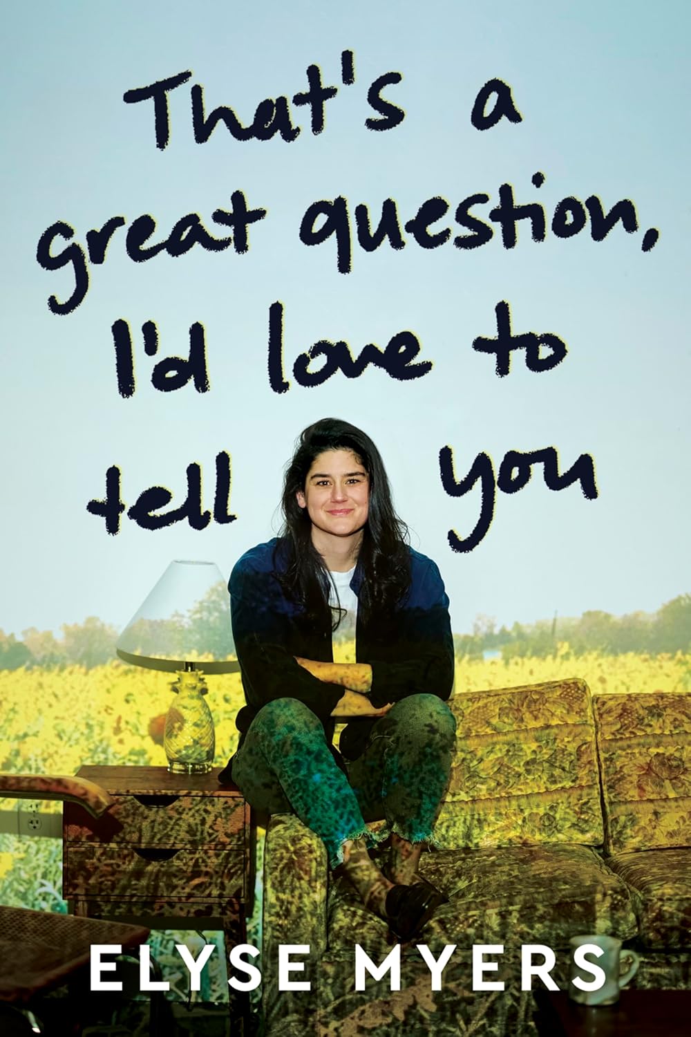 Book cover for "That's a Great Question, I'd Love to Tell You"