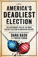 Book cover for "America's Deadliest Election"
