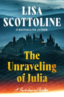 Book cover for "The Unraveling of Julia"