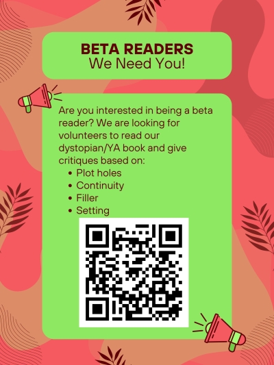 Are you interested in being a beta reader? We are looking for volunteers to read our dystopian/YA book and give critiques based on: Plot holes Continuity  Filler Setting