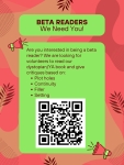 Are you interested in being a beta reader? We are looking for volunteers to read our dystopian/YA book and give critiques based on: Plot holes Continuity  Filler Setting